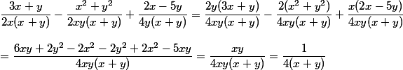  \dfrac{3x+y}{2x(x+y)}-\dfrac{x^{2}+y^{2}}{2xy(x+y)}+\dfrac{2x-5y}{4y(x+y)}=  \dfrac{2y(3x+y)}{4xy(x+y)}-\dfrac{2(x^{2}+y^{2})}{4xy(x+y)}+\dfrac{x(2x-5y)}{4xy(x+y)}
 \\ 
 \\ =\dfrac{6xy+2y^2-2x^2-2y^2+2x^2-5xy}{4xy(x+y)}=\dfrac{xy}{4xy(x+y)}=\dfrac{1}{4(x+y)}
 \\ 